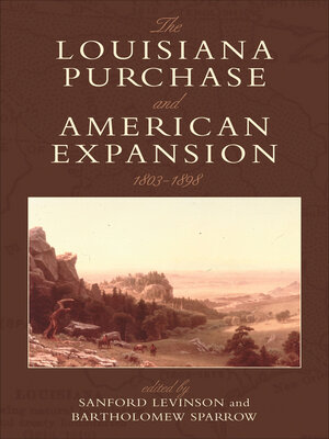 cover image of The Louisiana Purchase and American Expansion, 1803–1898